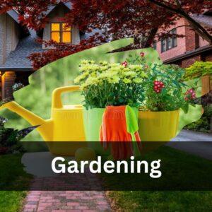 Gardening​