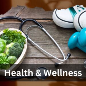 Health & Wellness